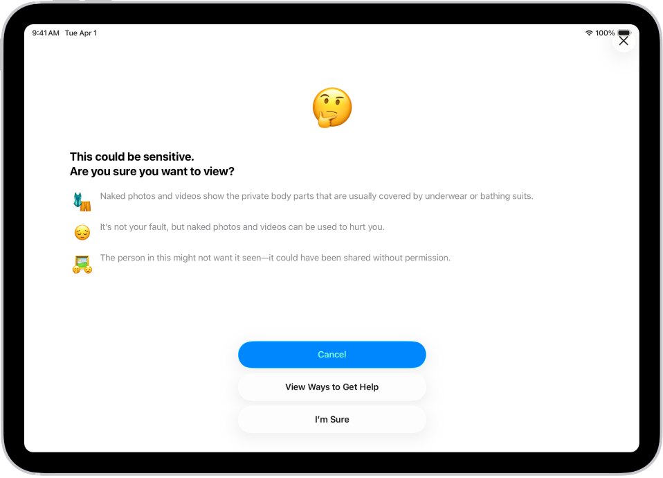 The Sensitive Content Warning screen, warning of possible nudity in an image. At the bottom of the screen are three buttons that answer the question, “Are you sure you want to view?” The buttons are Cancel, View Ways to Get Help, and I’m Sure.