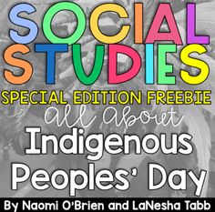 the poster for indigenous peoples'day with text that reads social studies special edition freebie all about indigenous people's day