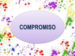 COMPROMISO
 