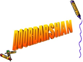 DOORDARSHAN 