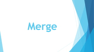 Merge
 
