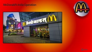 McDonald’sIndiaOperation
 