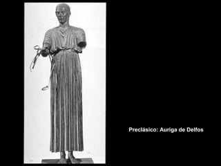 Preclásico: Auriga de Delfos
 