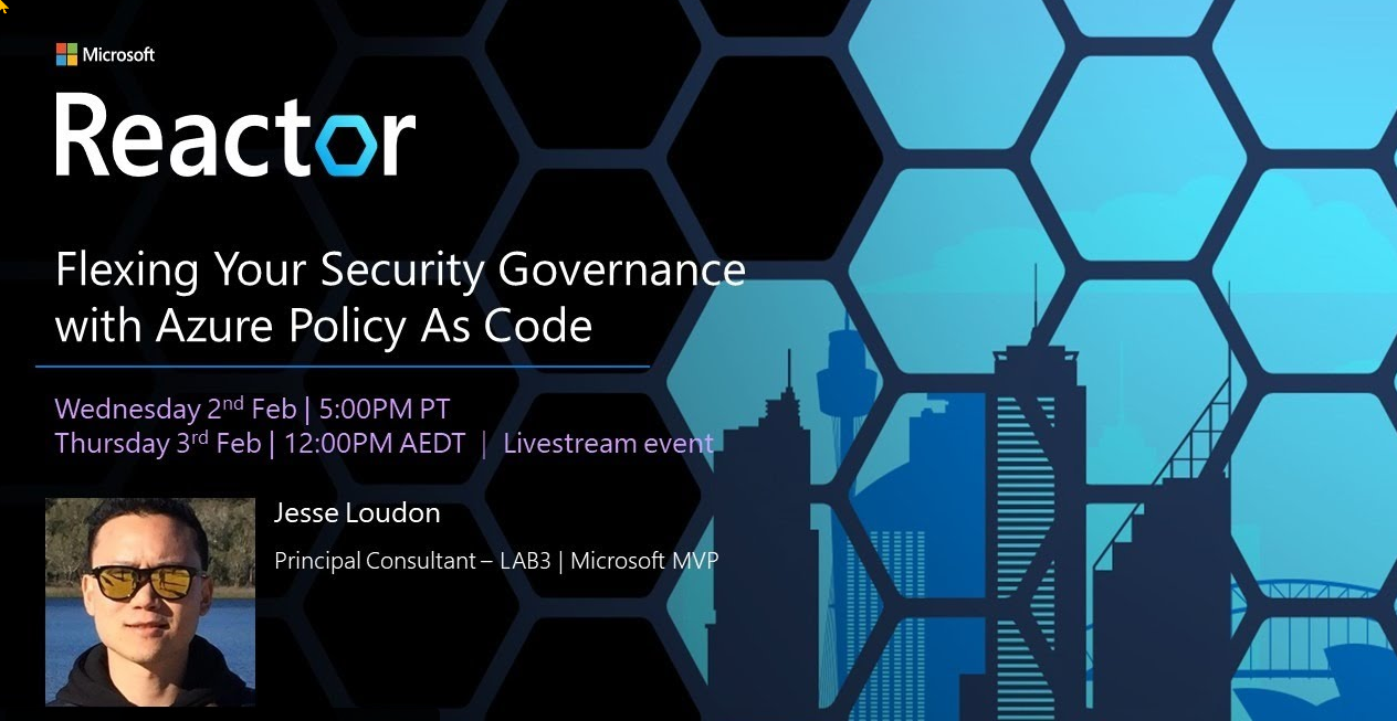 Flexing Your Security Governance with Azure Policy as Code MicrosoftReactor2022